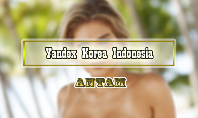 Yandex-Korea-Indonesia