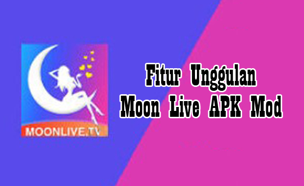 Fitur-Unggulan-Moon-Live-APK-Mod