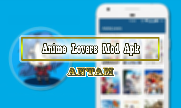 Anime-Lovers-Mod-Apk